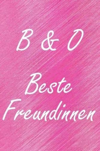 B & O. Beste Freundinnen