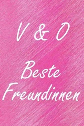 V & O. Beste Freundinnen