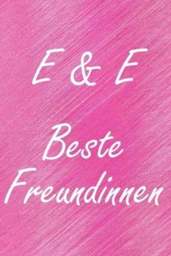 E & E. Beste Freundinnen