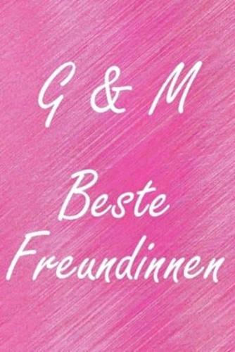 G & M. Beste Freundinnen