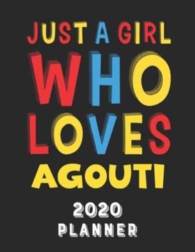 Just A Girl Who Loves Agouti 2020 Planner