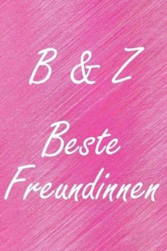 B & Z. Beste Freundinnen