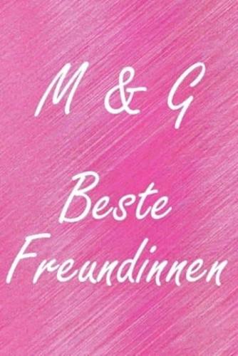 M & G. Beste Freundinnen