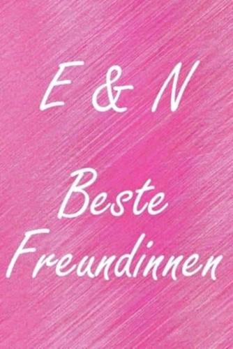 E & N. Beste Freundinnen