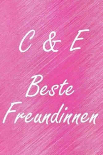 C & E. Beste Freundinnen