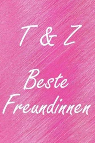 T & Z. Beste Freundinnen