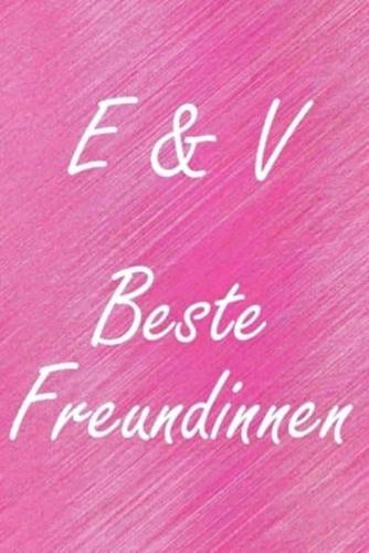 E & V. Beste Freundinnen