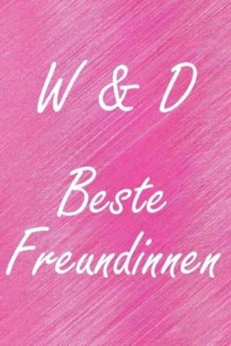 W & D. Beste Freundinnen