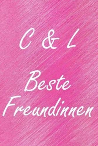 C & L. Beste Freundinnen