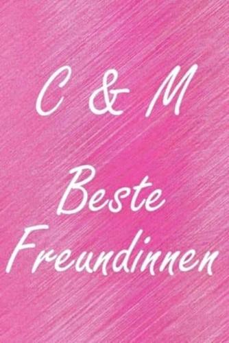 C & M. Beste Freundinnen