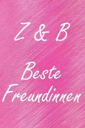 Z & B. Beste Freundinnen