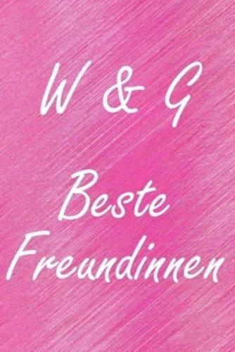 W & G. Beste Freundinnen