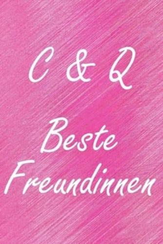 C & Q. Beste Freundinnen