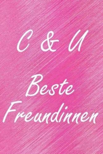 C & U. Beste Freundinnen