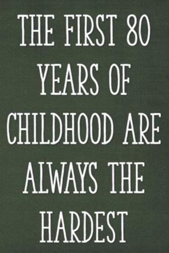 The First 80 Years of Childhood Are Always the Hardest