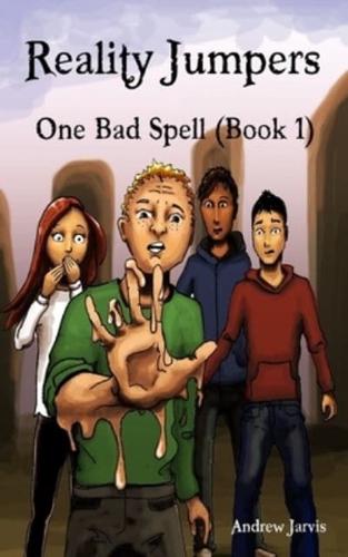 Reality Jumpers Series (Book 1) ONE BAD SPELL