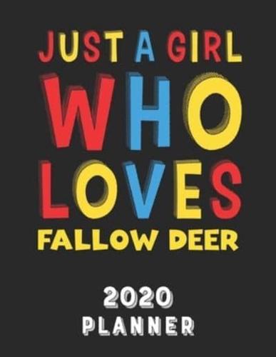 Just A Girl Who Loves Fallow Deer 2020 Planner