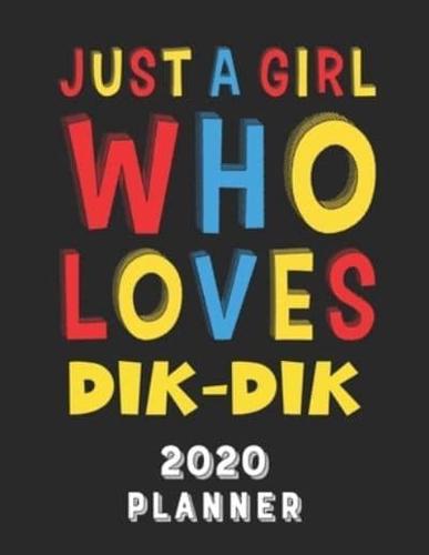 Just A Girl Who Loves Dik-Dik 2020 Planner