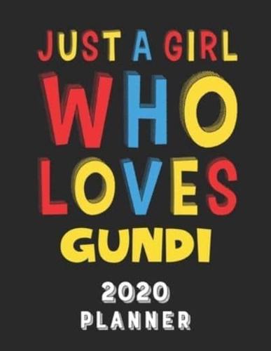 Just A Girl Who Loves Gundi 2020 Planner