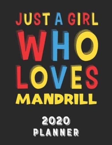 Just A Girl Who Loves Mandrill 2020 Planner