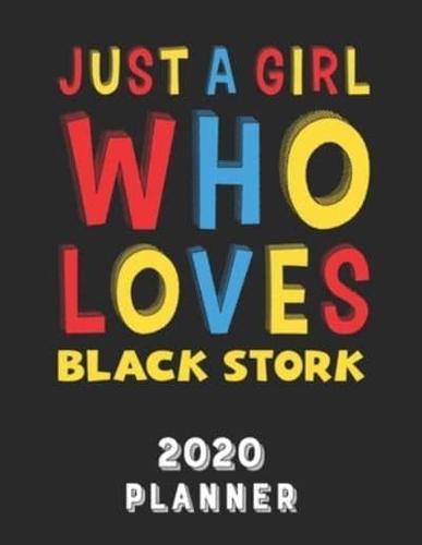 Just A Girl Who Loves Black Stork 2020 Planner