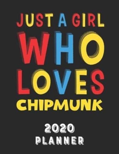 Just A Girl Who Loves Chipmunk 2020 Planner