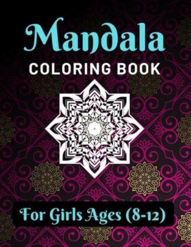Mandala Coloring Book for Girls Ages 8-12