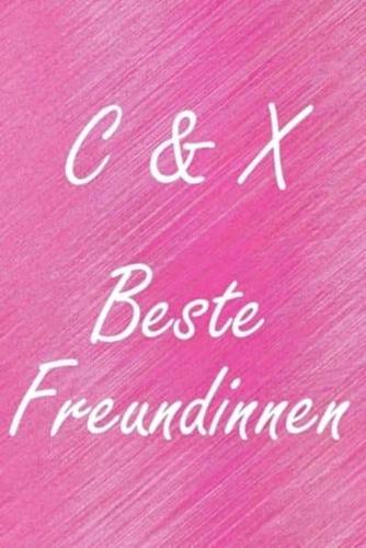 C & X. Beste Freundinnen