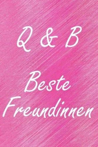 Q & B. Beste Freundinnen