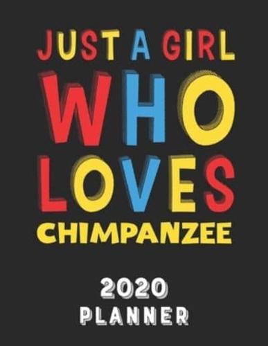 Just A Girl Who Loves Chimpanzee 2020 Planner