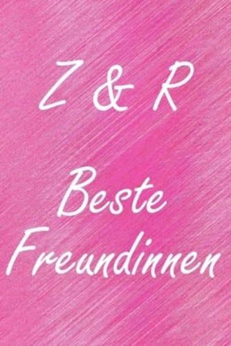 Z & R. Beste Freundinnen