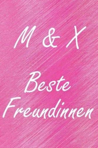 M & X. Beste Freundinnen