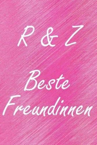 R & Z. Beste Freundinnen