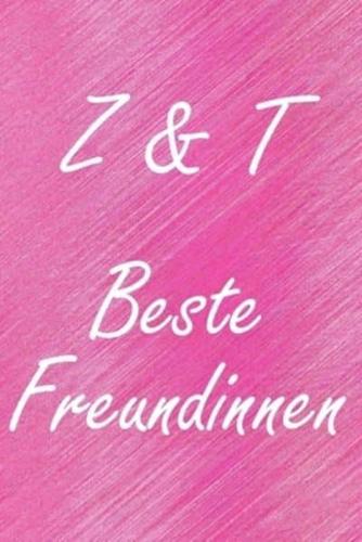 Z & T. Beste Freundinnen
