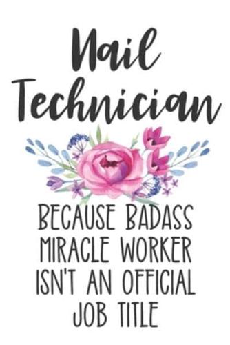Nail Technician Because Badass Miracle Worker Isn't an Official Job Title