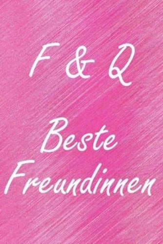 F & Q. Beste Freundinnen
