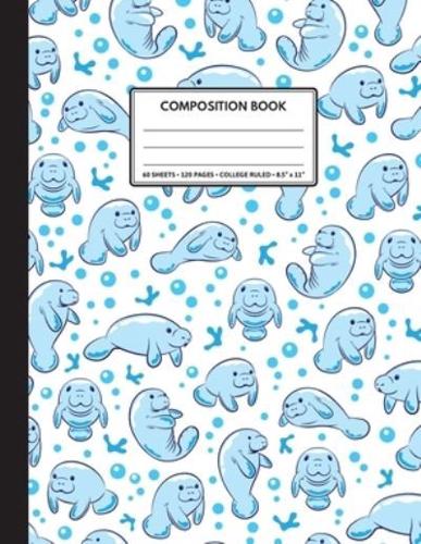 Cute Composition Notebook College Ruled. For Manatee Lovers, White