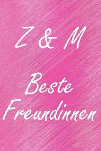 Z & M. Beste Freundinnen