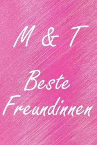 M & T. Beste Freundinnen