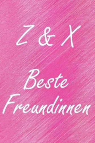 Z & X. Beste Freundinnen