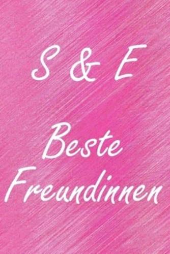S & E. Beste Freundinnen