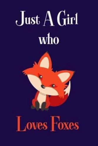 Just A Girl Who Loves Foxes