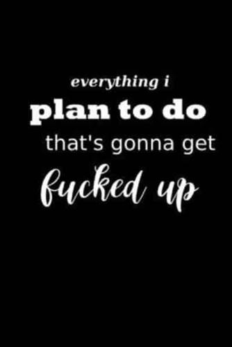 2020 Daily Planner Funny Humorous Everything Plan Fucked Up 388 Pages