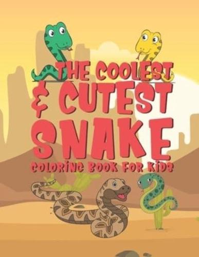 The Coolest & Cutest Snake Coloring Book For Kids