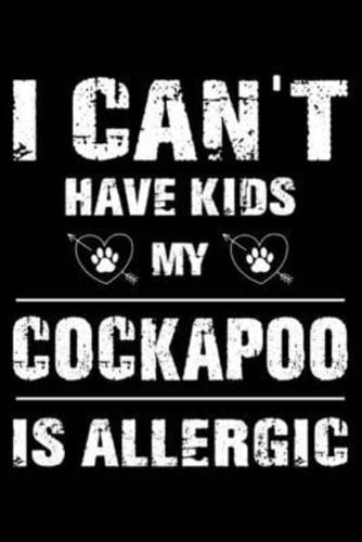 I Can't Have Kids My Cockapoo Is Allergic