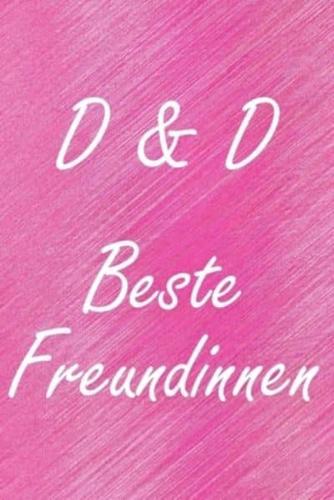 D & D. Beste Freundinnen