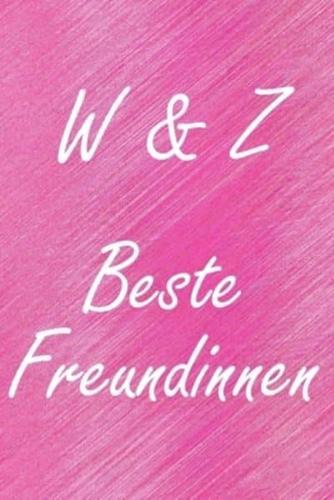 W & Z. Beste Freundinnen