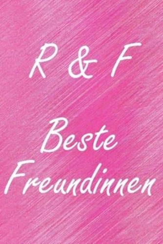 R & F. Beste Freundinnen