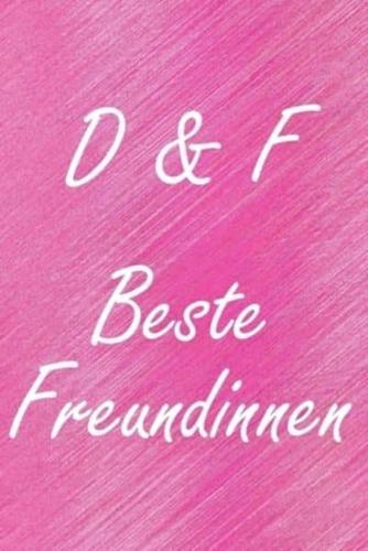 D & F. Beste Freundinnen