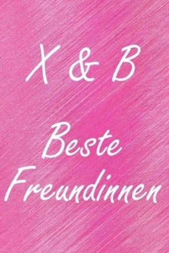 X & B. Beste Freundinnen